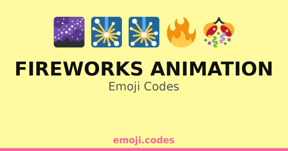 Firework Hex Code Fireworks Animation Emoji Codes 🌌🎆🎉🎇 🔥🎊🌠 — 149 Combinations to Copy & Paste