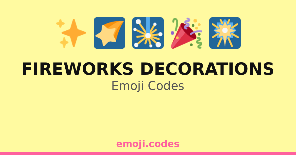 Firework Hex Code Fireworks Decorations Emoji Codes 🌠🎆🎇 🎊 — 100 Combinations to Copy & Paste