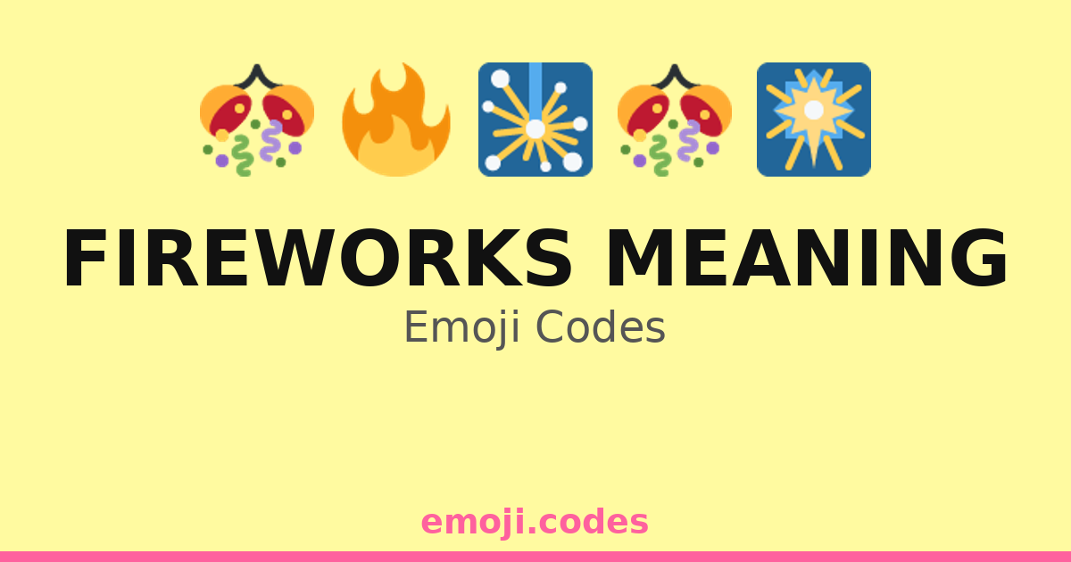 Fireworks Meaning Emoji Codes ππππ₯ β 33 Combinations to Copy & Paste
