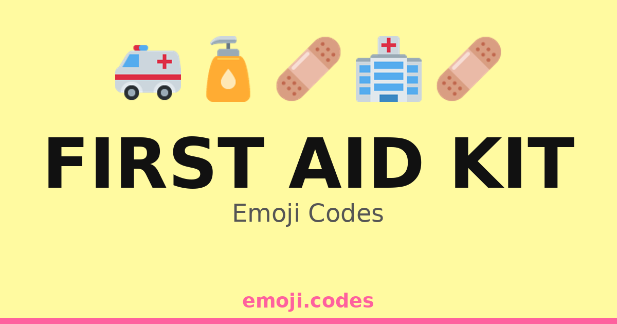 First Aid Kit Emoji Codes 🏥🩹💊🚑 — 238 Combinations to Copy & Paste