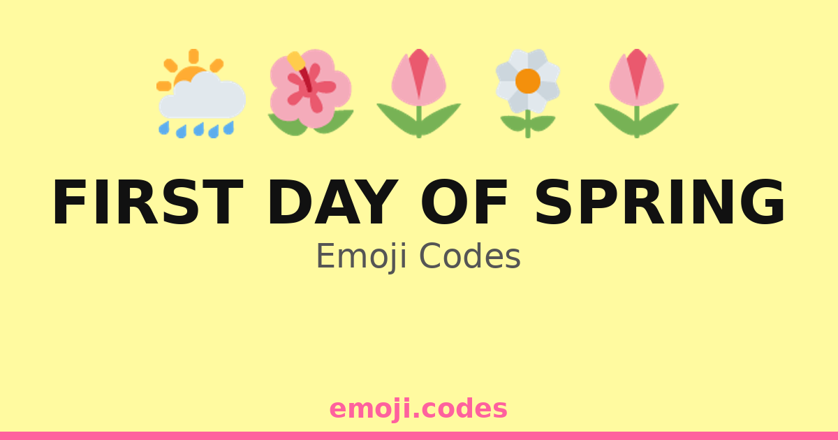 Happy Spring Day Emoji First Day Of Spring Emoji Codes 🌦️🌷🌳 — 207 Combinations to Copy & Paste