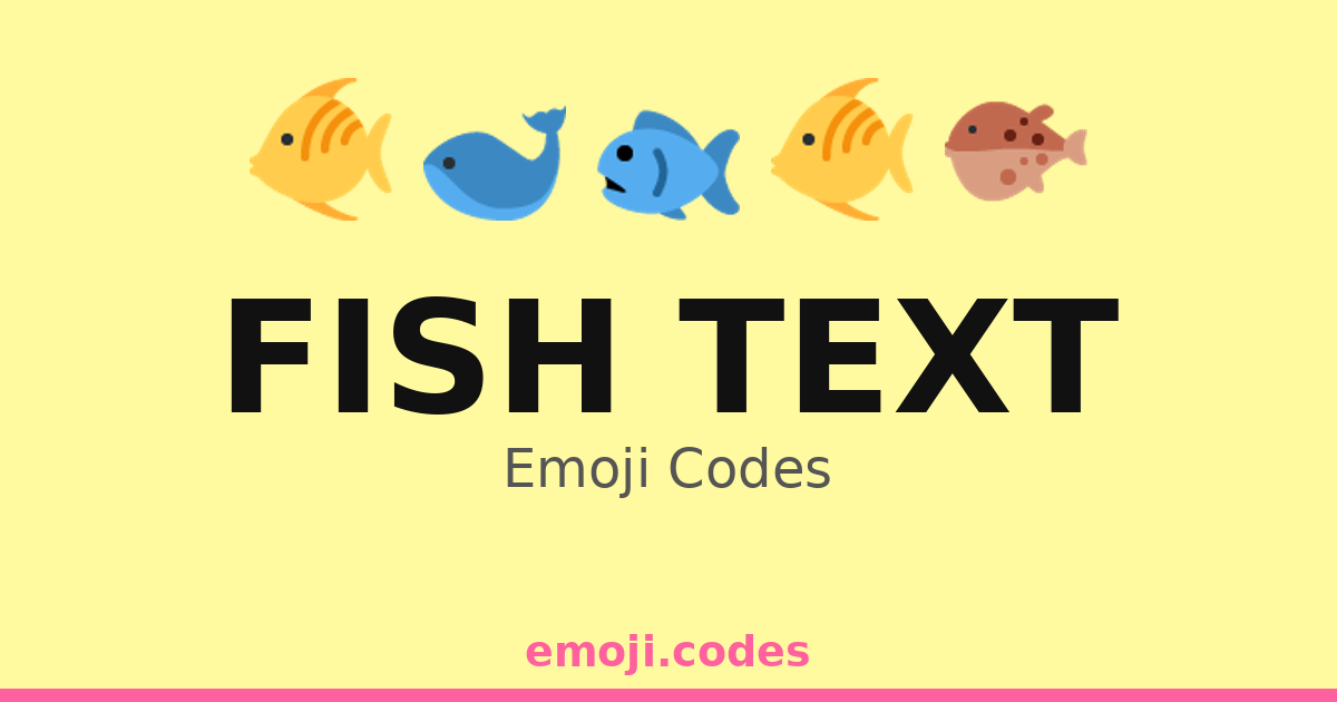Fish Text Emoji Codes 🐟 — 428 Combinations to Copy & Paste