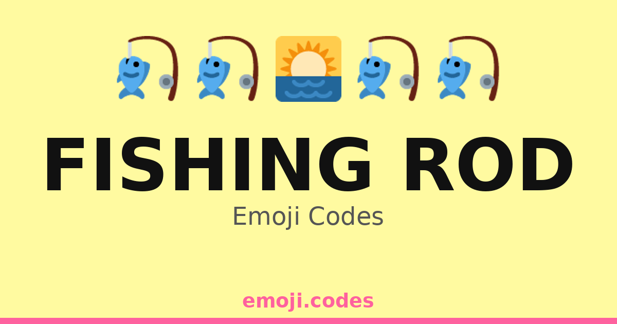 Fishing Rod Emoji Codes 🌅🎣🌴 — 257 Combinations to Copy & Paste