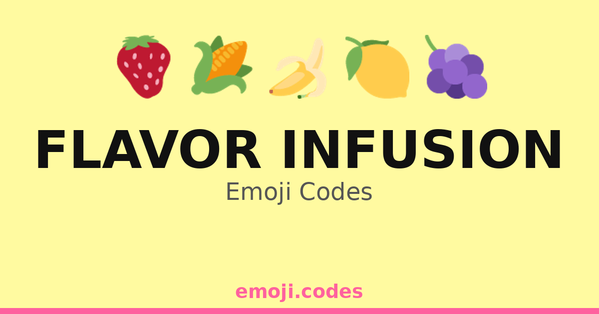 Flavor Infusion Emoji Codes 🌽🧂🍗 — 70 Combinations to Copy & Paste