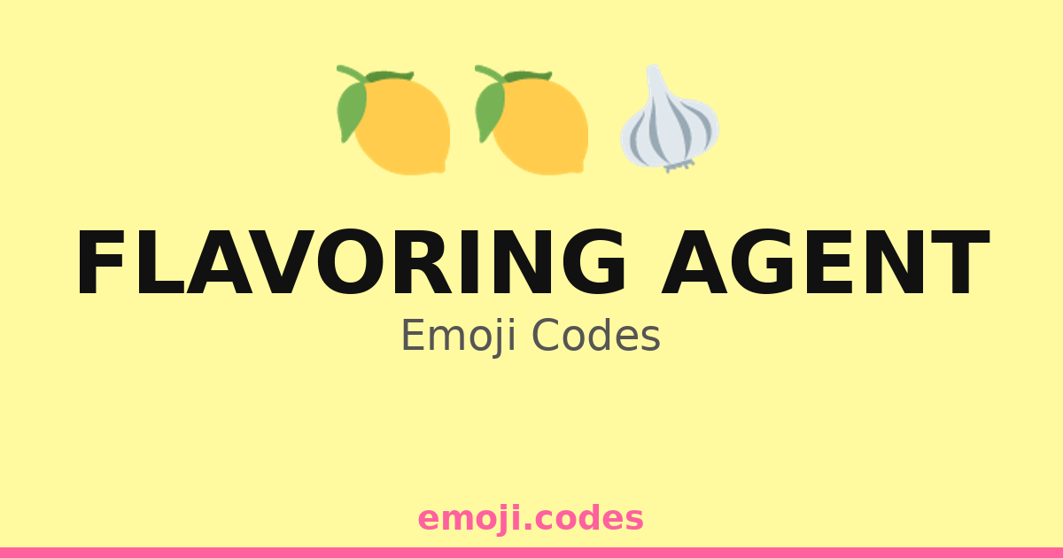 Flavoring Agent Emoji Codes 🍋🍪 — 151 Combinations to Copy & Paste
