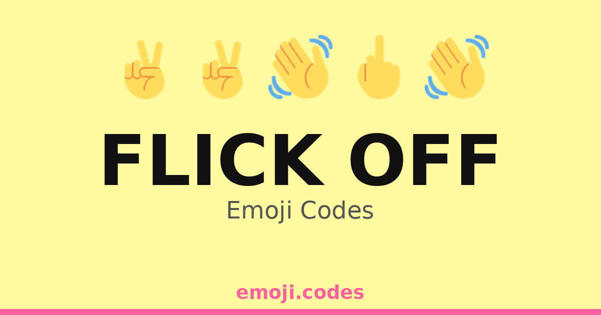 Flick Off Emoji Codes 👋🌀🌊 — 92 Combinations to Copy & Paste