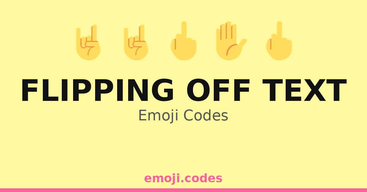 Netro Flipping Off Flipping Off Text Emoji Codes 🖕👿💔 — 72 Combinations to Copy & Paste