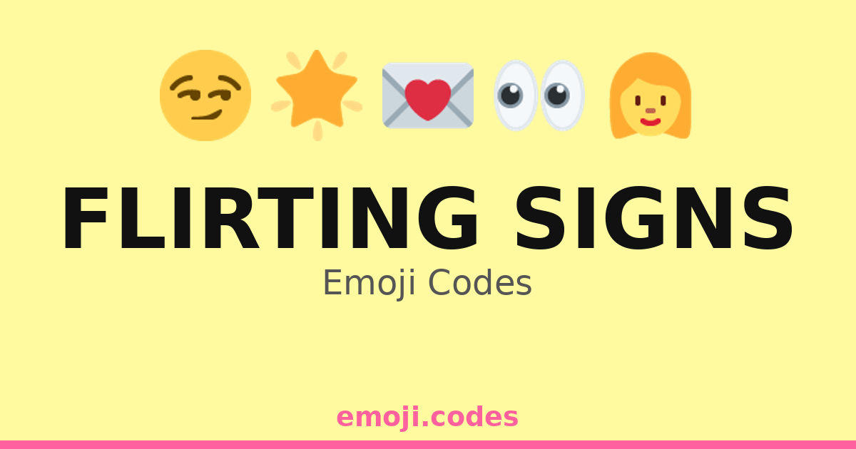 Javascript Codes Flirt Flirting Signs Emoji Codes 😂 — 140 Combinations to Copy & Paste