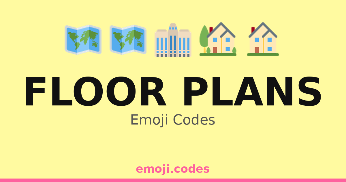 Floor Plans Emoji Codes 🏠📐🛋️🚪 — 194 Combinations to Copy & Paste