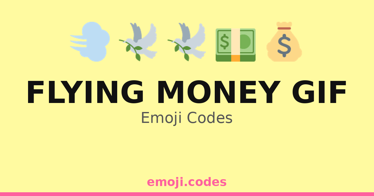 Flying Money Gif Emoji Codes 💨💵 — 21 Combinations to Copy & Paste