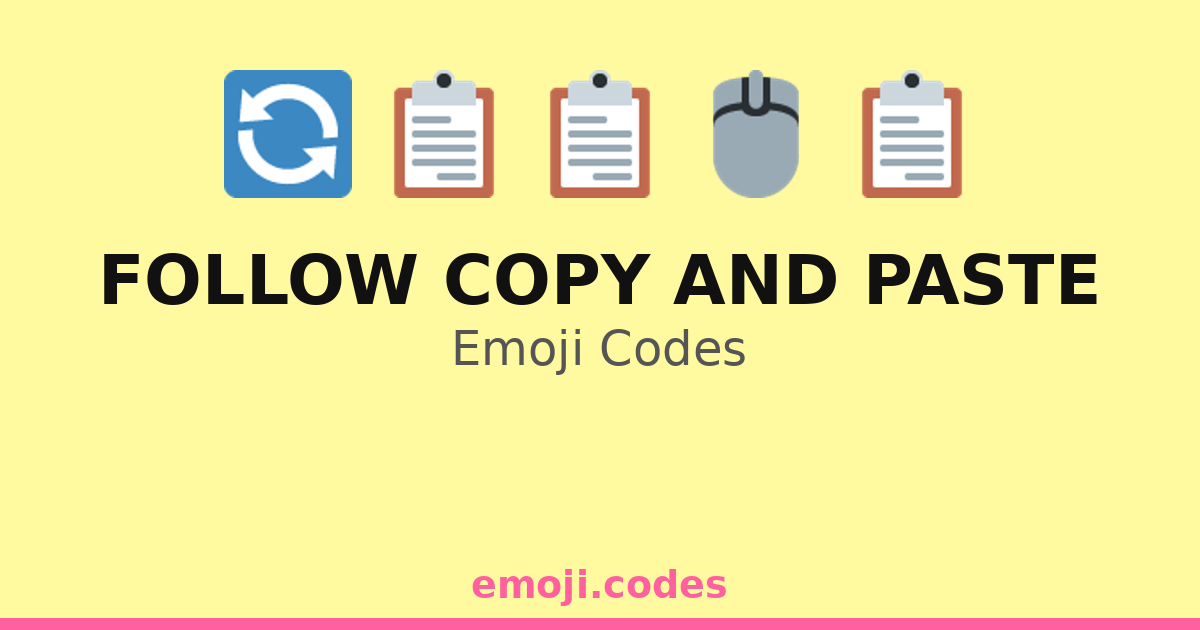 Follow Copy And Paste Emoji Codes 📋📚📤 — 5 Combinations to Copy & Paste