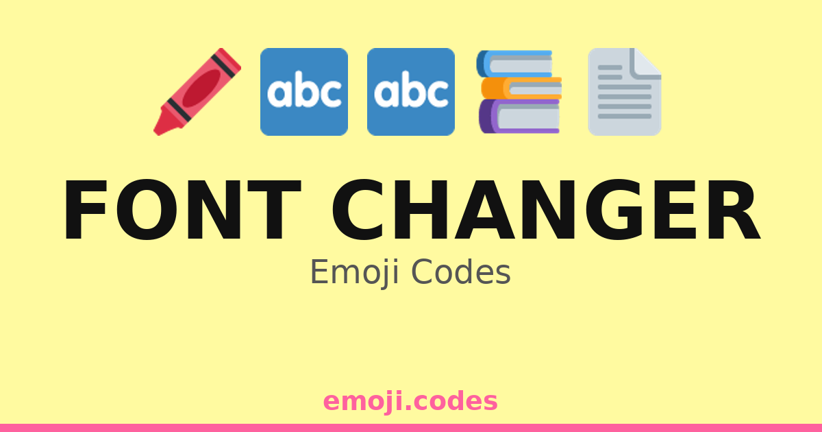 Font Changer Emoji Codes 🎨🖌️🖍️ ️ — 287 Combinations to Copy & Paste