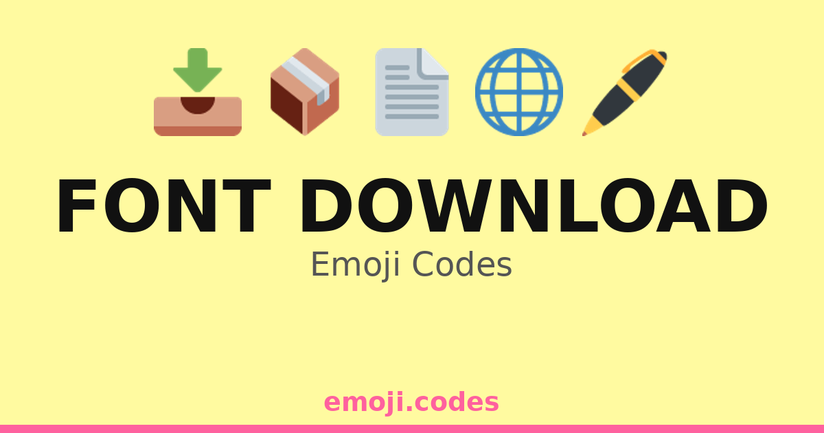Font Download Emoji Codes 🌐📥🔤 — 365 Combinations to Copy & Paste