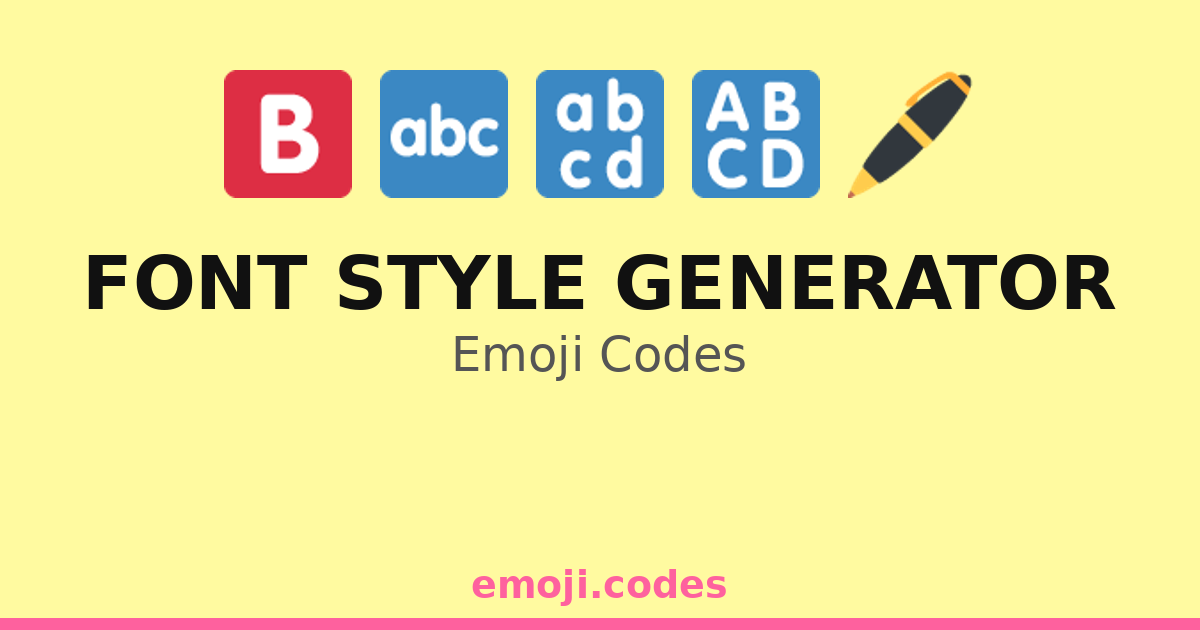 Font Style Generator Emoji Codes 🅱️🆑🔤 — 137 Combinations to Copy & Paste