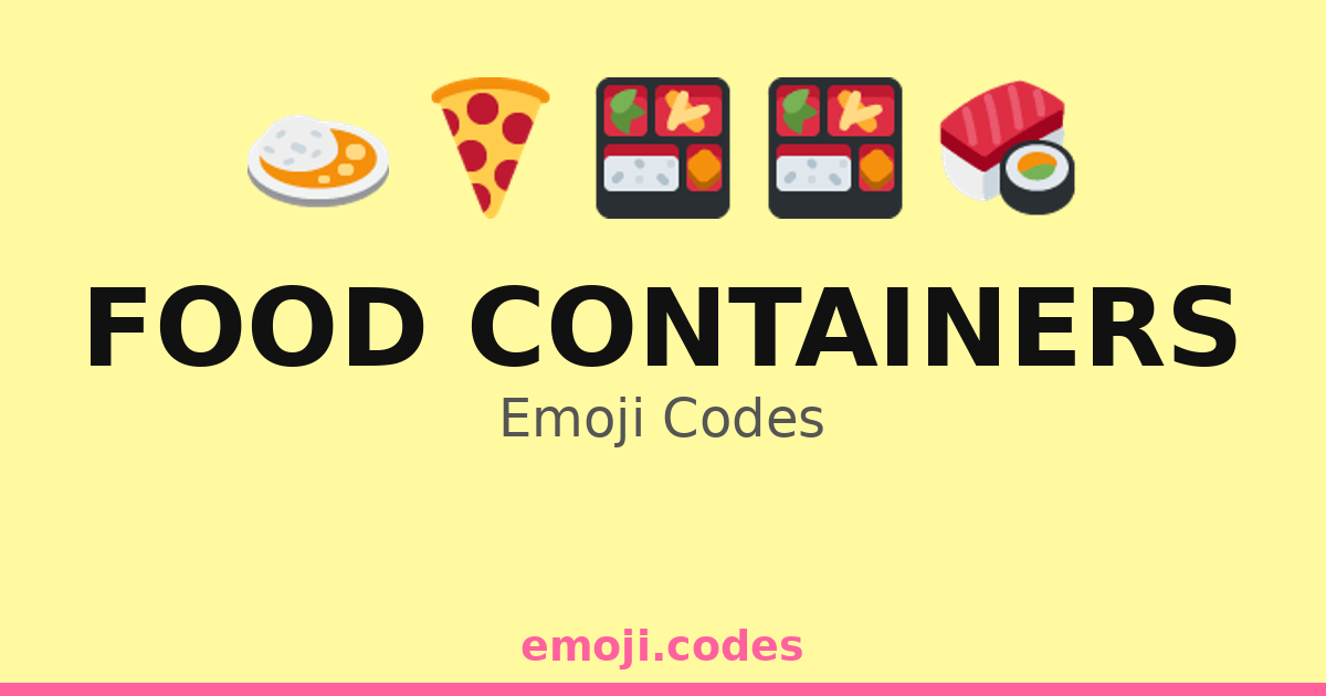 Food Containers Emoji Codes 🍕🍔🍟🥡 — 46 Combinations to Copy & Paste