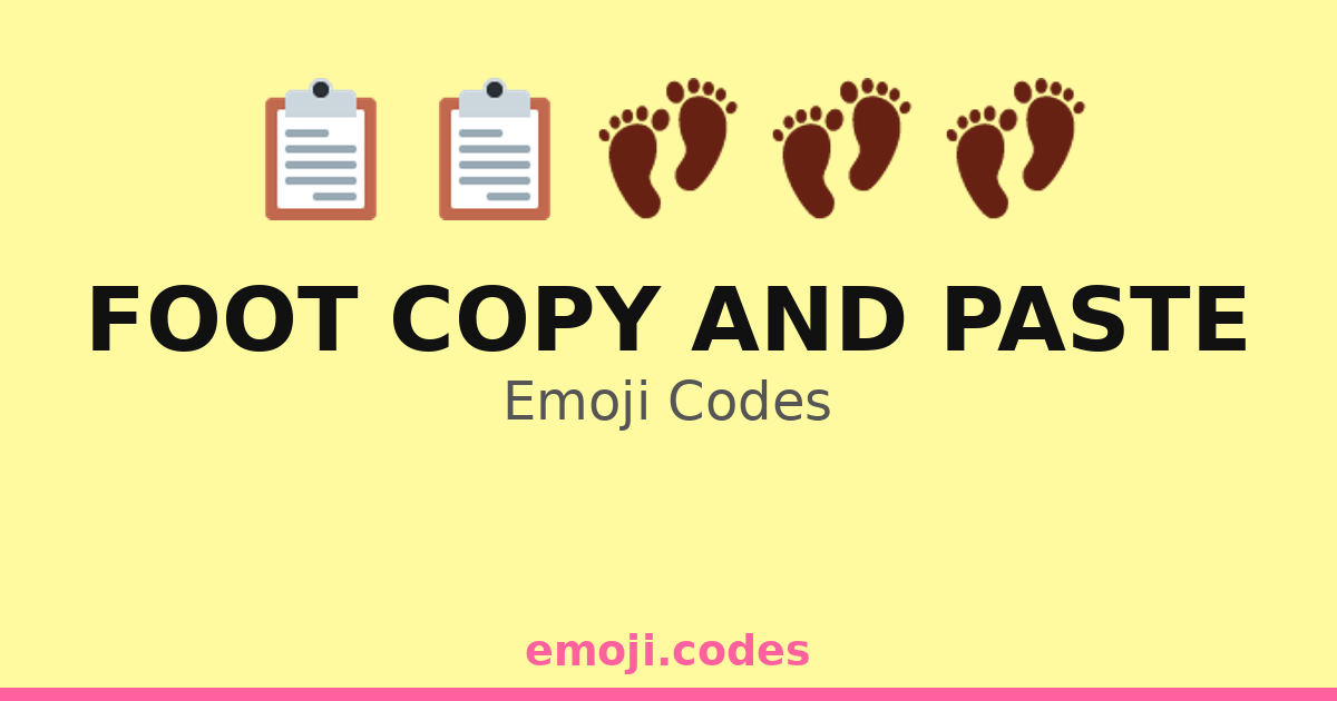 Foot Copy And Paste Emoji Codes 👟👣📋 — 38 Combinations to Copy & Paste