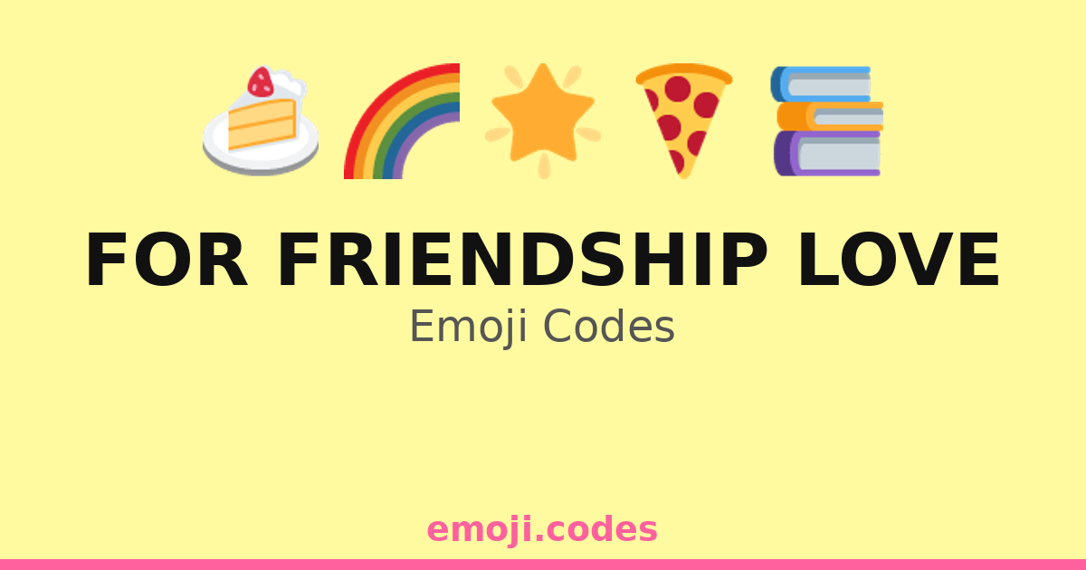 For Friendship Love Emoji Codes 🌄🌅🤗 — 305 Combinations to Copy & Paste