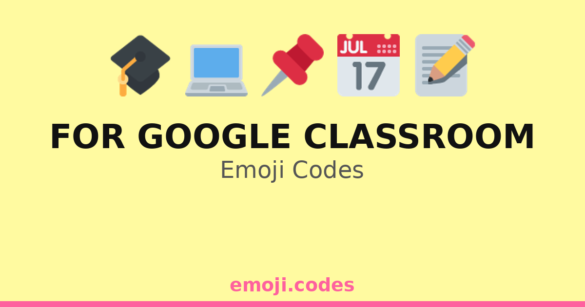 For Google Classroom Emoji Codes ๐๐๐ป โ 43 Combinations to Copy & Paste