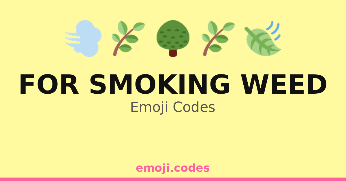 For Smoking Weed Emoji Codes ππ±π β 295 Combinations to Copy & Paste