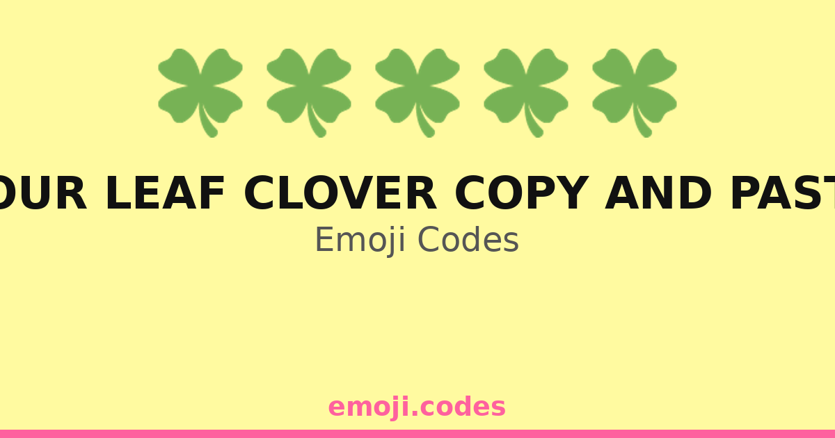 Four Leaf Clover Copy And Paste Emoji Codes 🍀🌈🌍🌟 — 38 Combinations to ...
