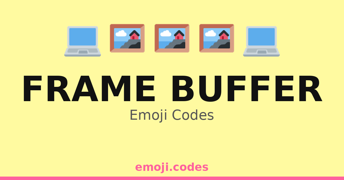 Frame Buffer Emoji Codes 🎮🖥️📊🔧 — 74 Combinations to Copy & Paste
