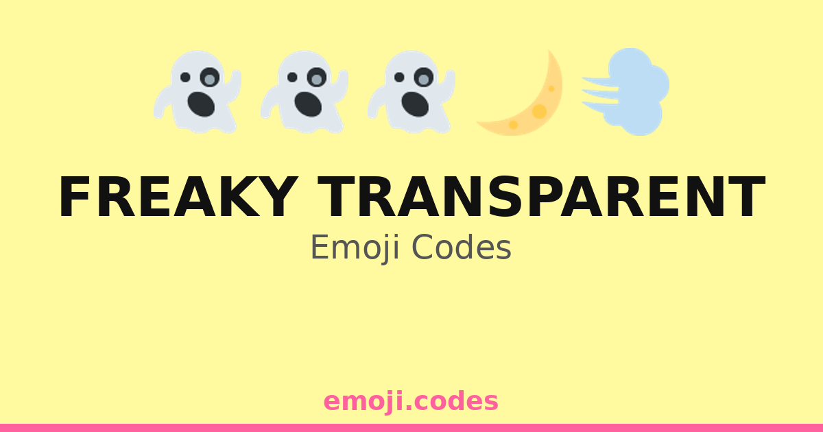 Freaky Transparent Emoji Codes π» β 293 Combinations to Copy & Paste