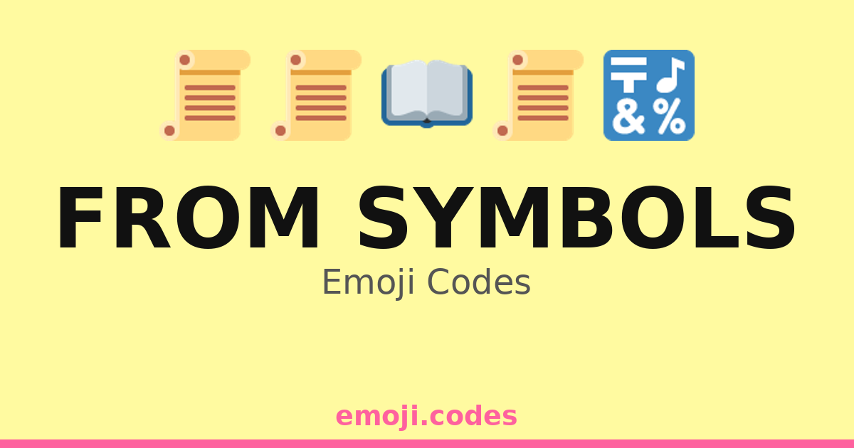 From Symbols Emoji Codes 📖🔠 ️📜 — 33 Combinations to Copy & Paste
