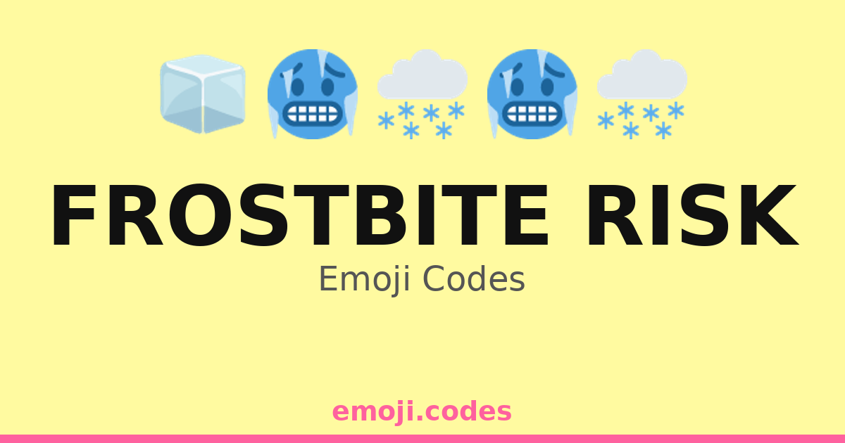 Frostbite Risk Emoji Codes 🌨️👣🥶 — 126 Combinations to Copy & Paste