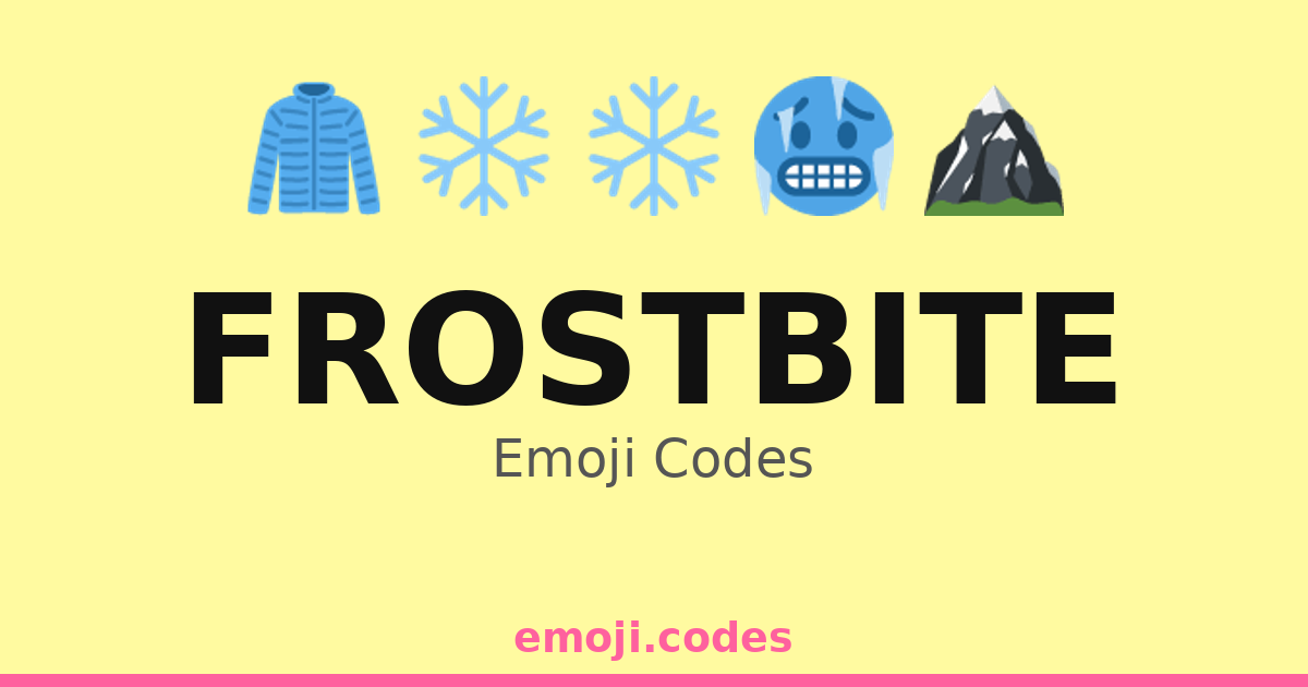 Frostbite Emoji Codes 🌨️🥶🧤 — 142 Combinations to Copy & Paste