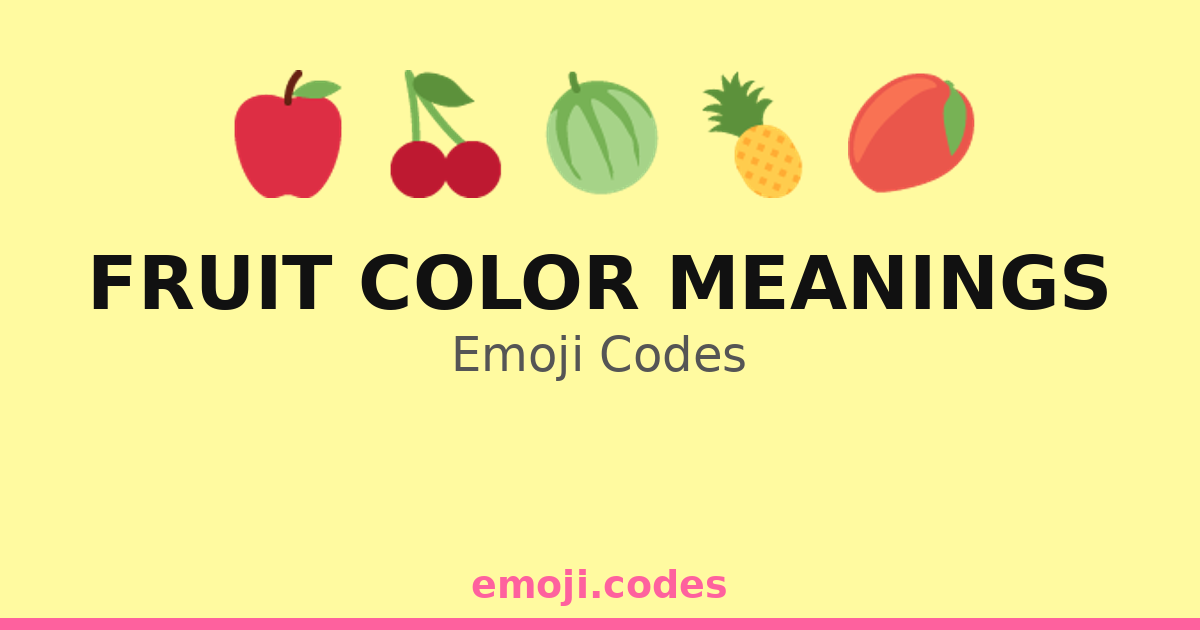 Fruit Color Meanings Emoji Codes 🍇🍇🍇🌟 — 18 Combinations to Copy & Paste