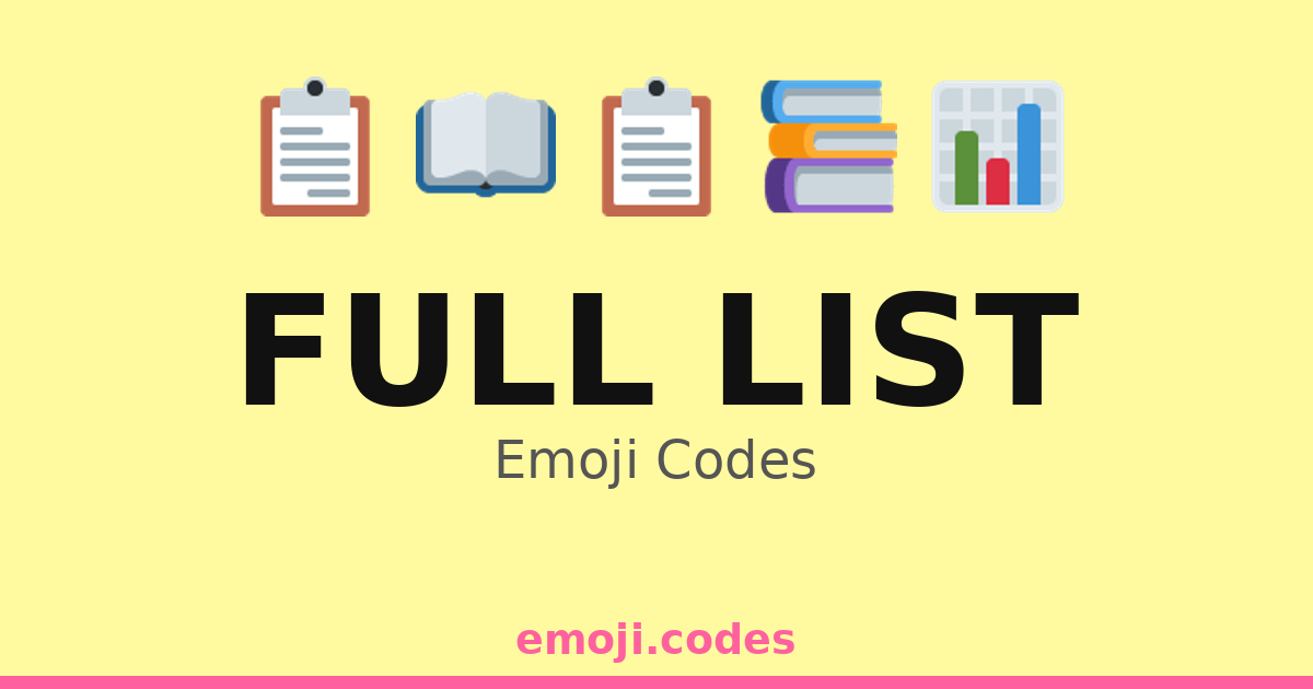 Full List Emoji Codes 📃📑📋📝 — 228 Combinations to Copy & Paste