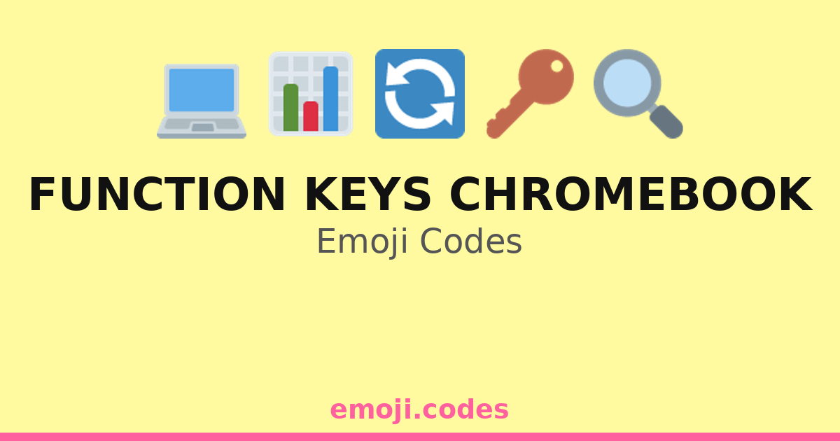 Function Keys Chromebook Emoji Codes 🌐📱🔑🔄 — 37 Combinations to Copy & Paste