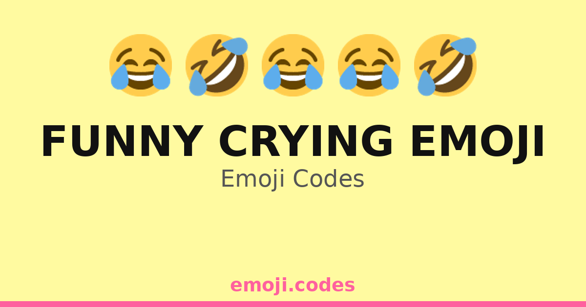 Funny Crying Emoji Emoji Codes 😂🌈😹 — 100 Combinations to Copy & Paste