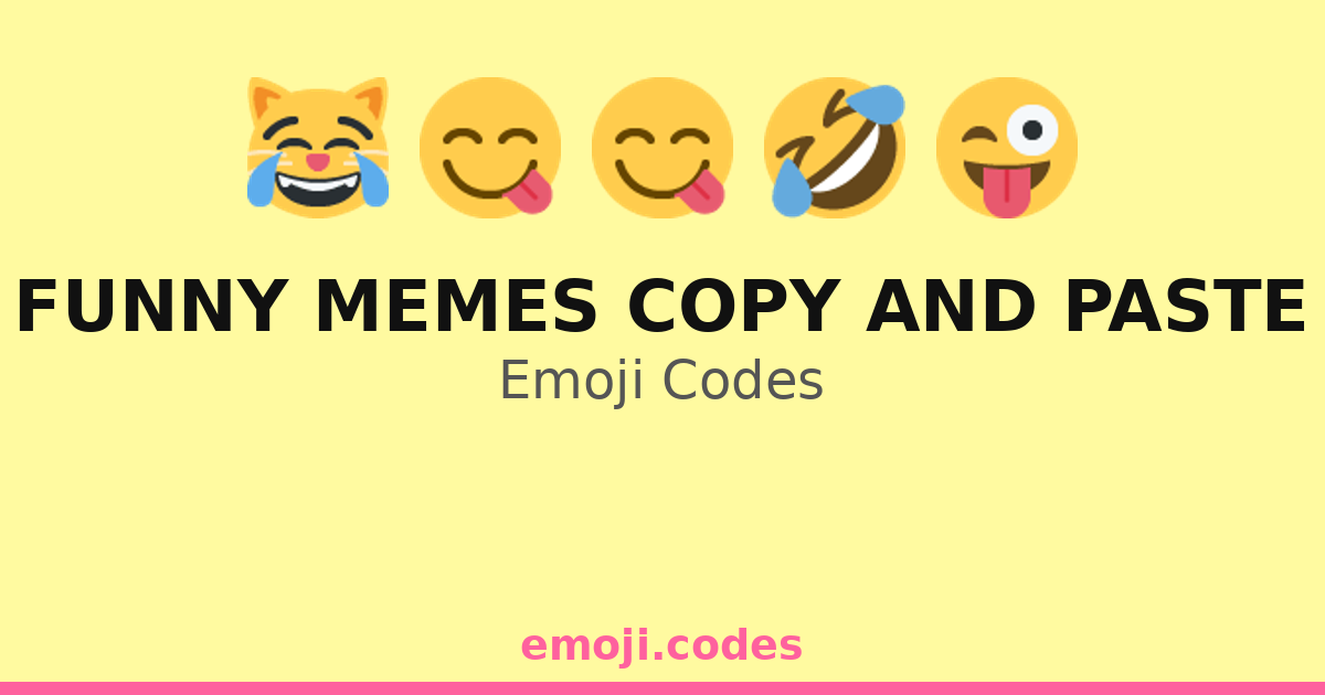 Funny Memes Copy And Paste Emoji Codes 😂😏🖊️ — 394 Combinations to Copy ...
