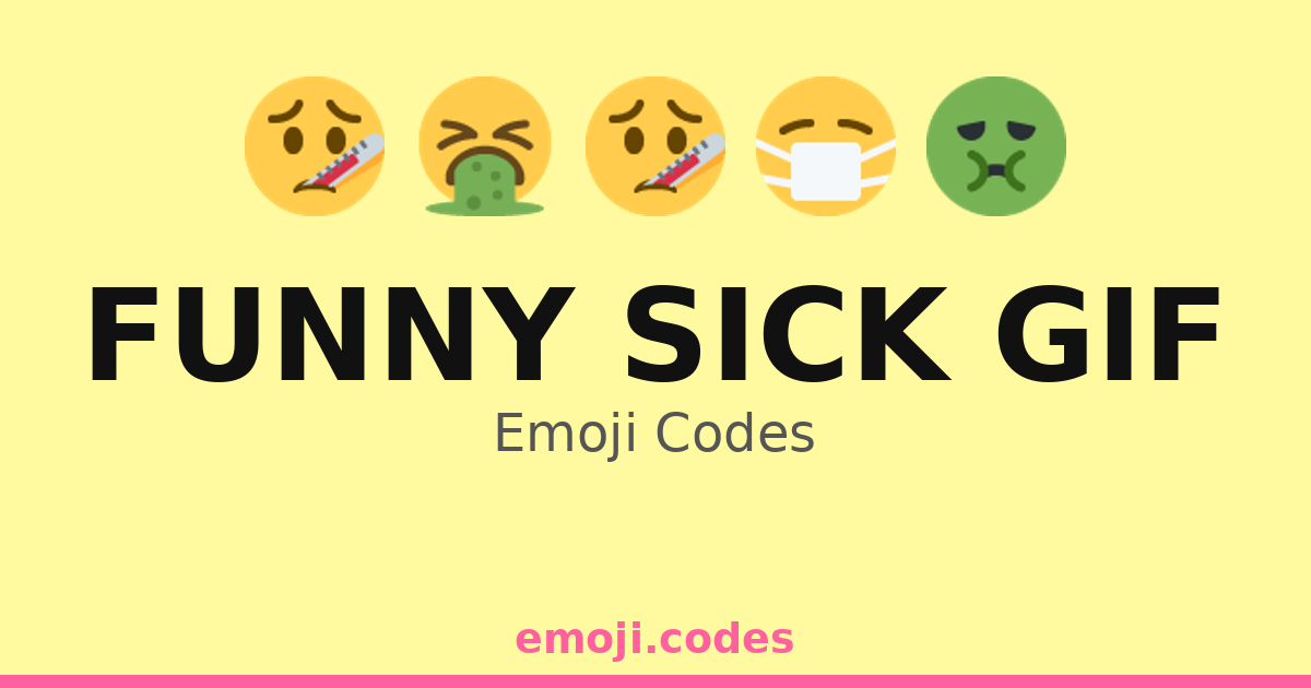 Funny Sick Gif Emoji Codes 😷🍕😜 — 39 Combinations to Copy & Paste