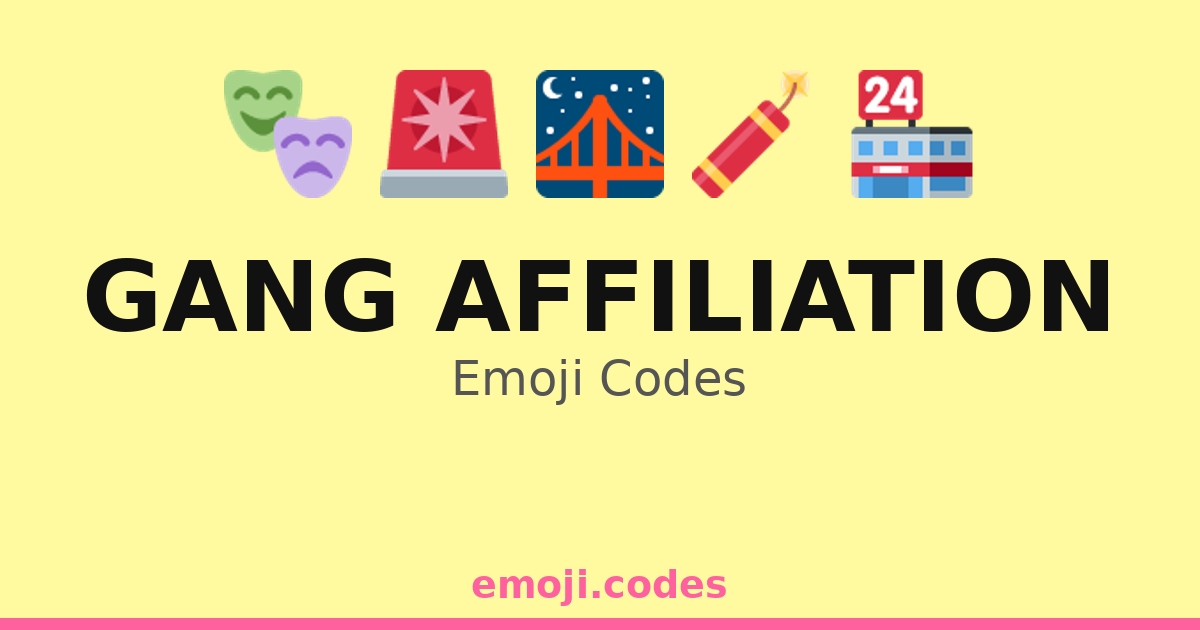 Gang Secret Code Gang Affiliation Emoji Codes 🌉🚶💨 — 143 Combinations to Copy & Paste