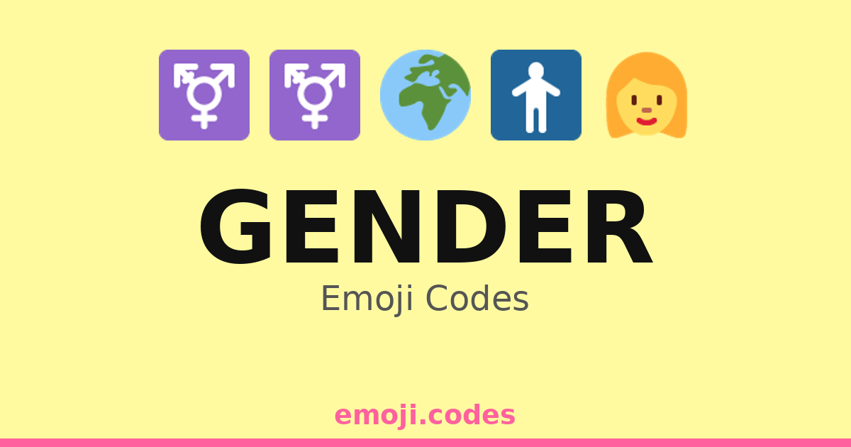 Gender Emoji Codes 🌍⚧ — 167 Combinations to Copy & Paste