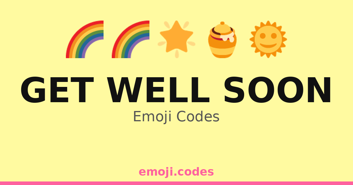 Get Well Soon Emoji Codes 🌈💌🌸 — 320 Combinations to Copy & Paste