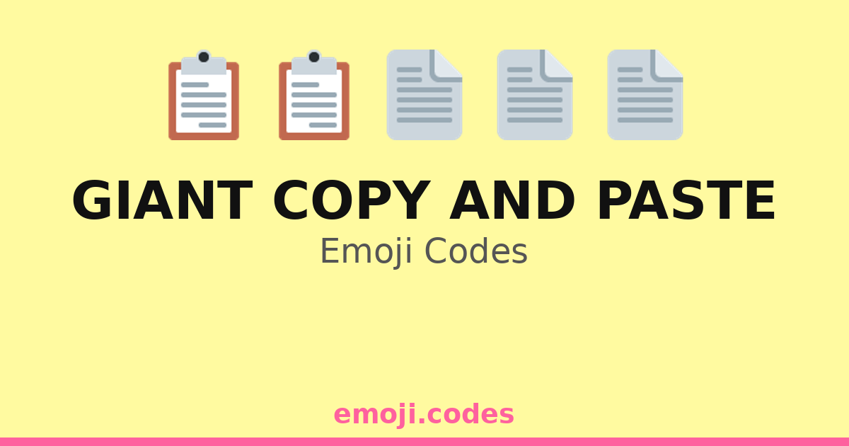 Giant Copy And Paste Emoji Codes 📄📄📄📋 ️ — 15 Combinations to Copy & Paste