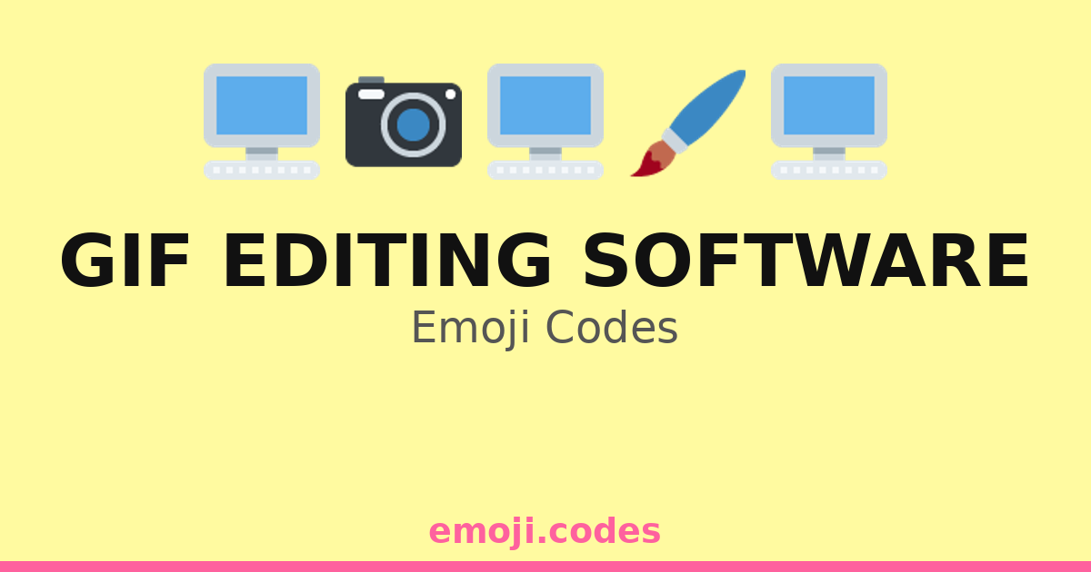 Gif Editing Software Emoji Codes 🎞️🖌️🖥️ — 76 Combinations to Copy & Paste