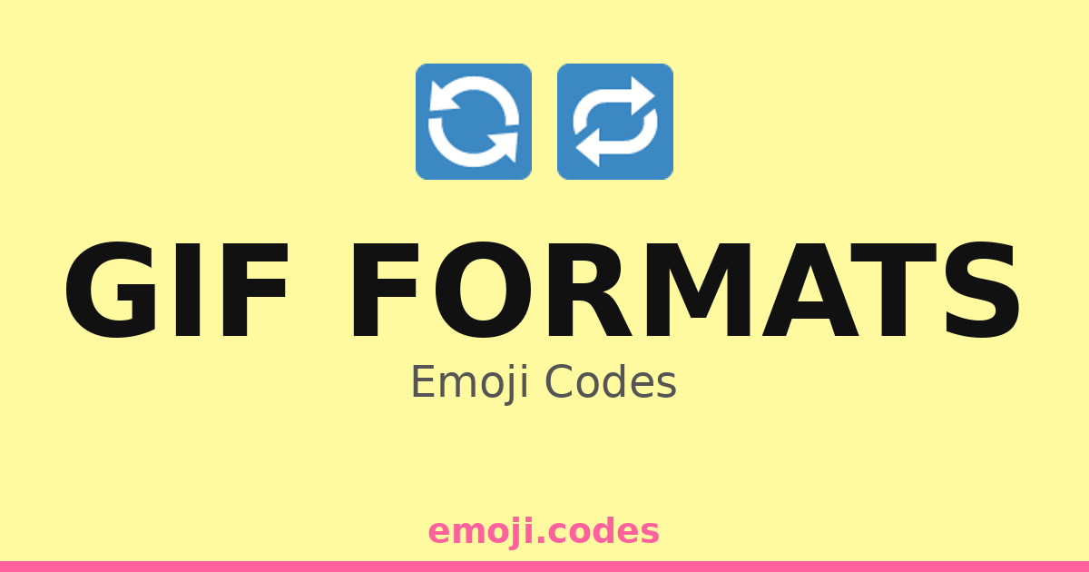 Gif Formats Emoji Codes 🔁🔄⏯️ — 184 Combinations to Copy & Paste