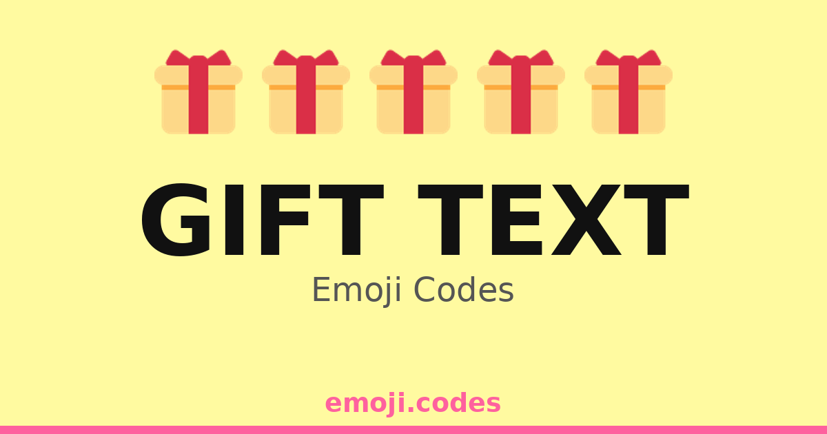 Text For Gift Code Gift Text Emoji Codes 🎁🎁🎀💝🌹 — 23 Combinations to Copy & Paste