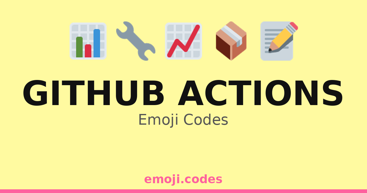 Github Actions Emoji Codes 💻🔗🛠️ — 140 Combinations to Copy & Paste