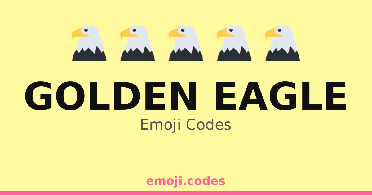 Golden Eagle Emoji Codes 🦅🌄🌌🌟 — 274 Combinations to Copy & Paste
