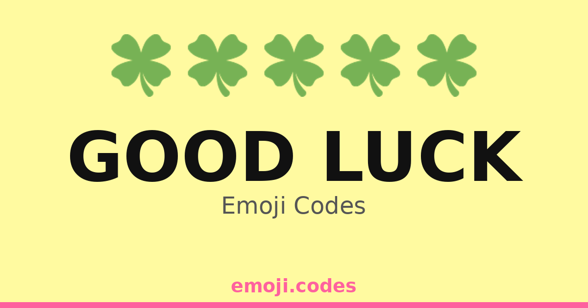 Good Luck Computer Code Good Luck Emoji Codes 🌈🍀🌟🎉 — 310 Combinations to Copy & Paste