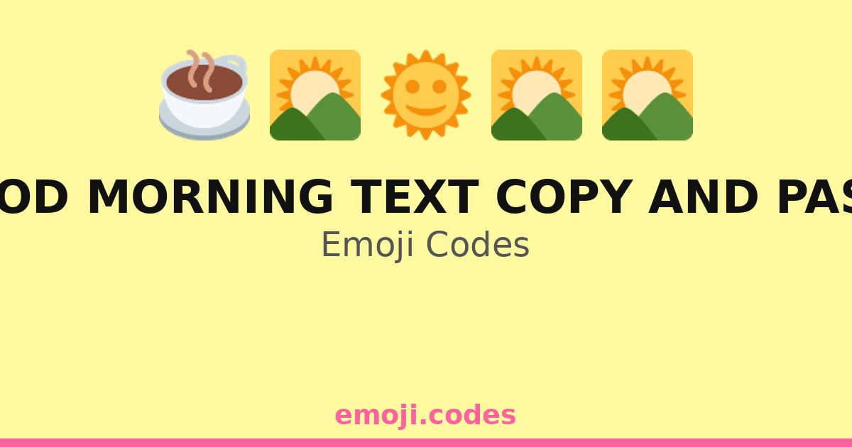 Good Morning Text Copy And Paste Emoji Codes 🌄🌈💖🍩 — 63 Combinations to ...