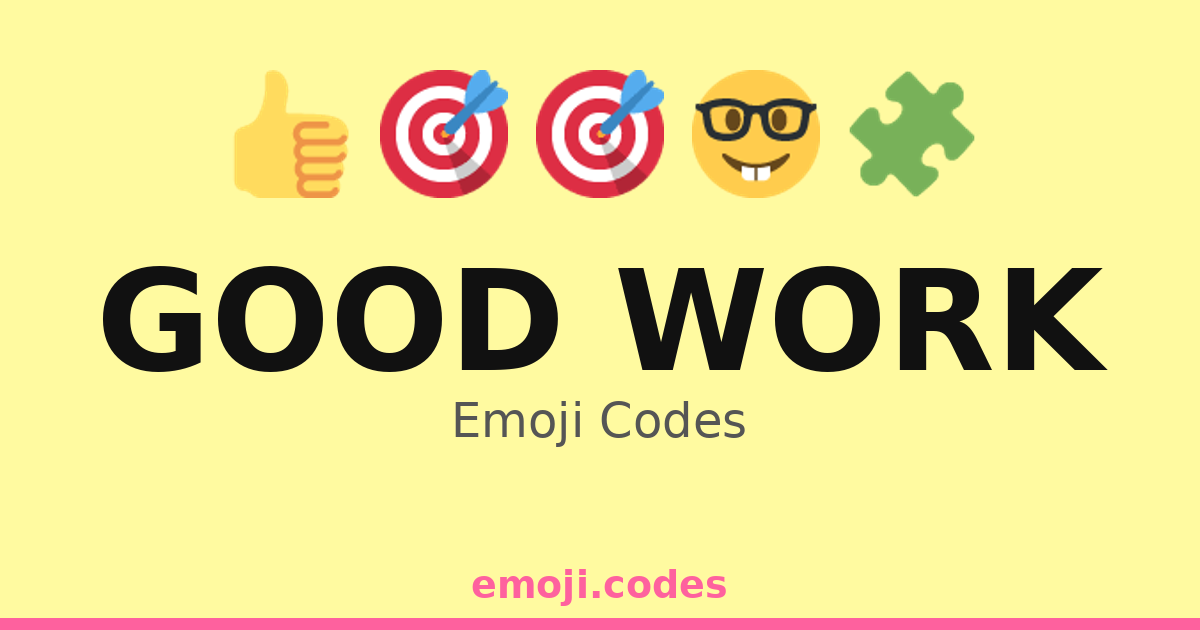 Good Work Emoji Codes π―π
β° β 206 Combinations to Copy & Paste