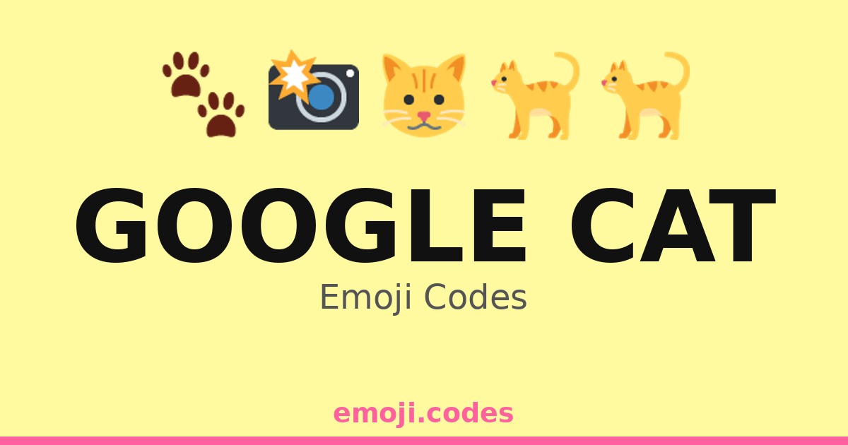 Google Cat Emoji Codes 🐈🌍💻🔎 — 325 Combinations to Copy & Paste