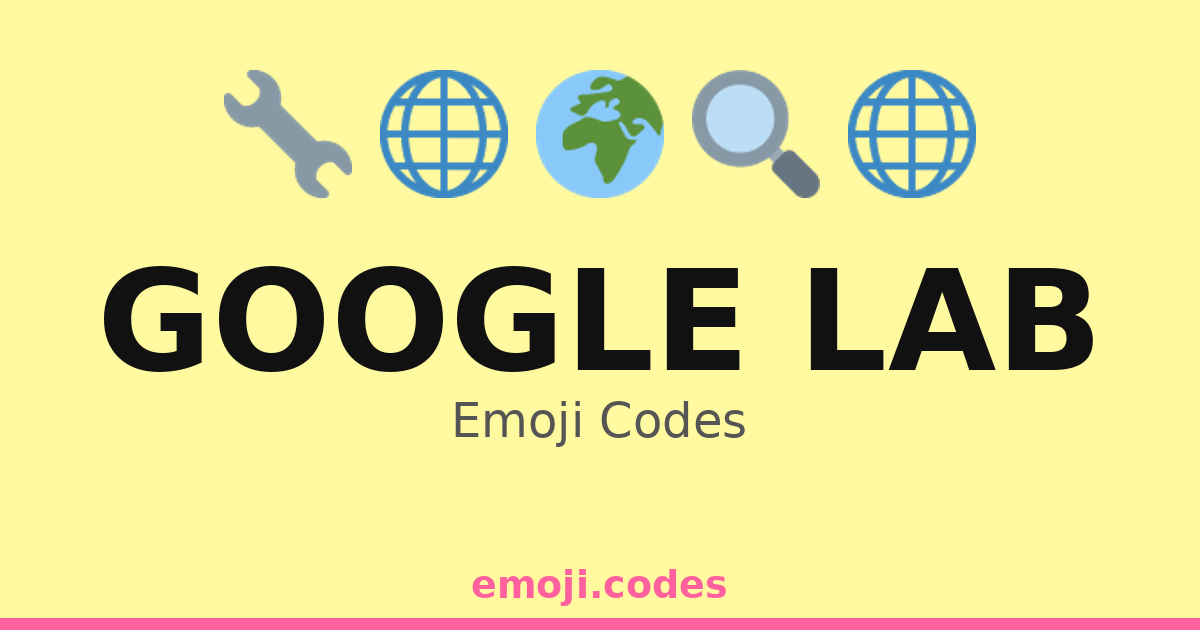 Google Lab Emoji Codes 🌍📡🧪 — 172 Combinations to Copy & Paste