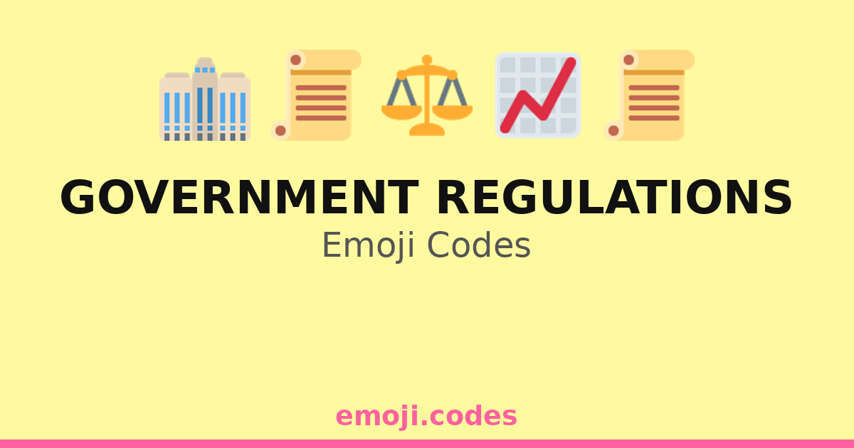 Government Regulations Emoji Codes 🏛️👥🗳️📅 — 223 Combinations to Copy ...